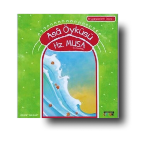 Asa Öyküsü Hz. Musa (a.s.)