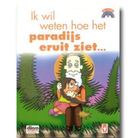 Ik wil weten hoe het paradijs eruit ziet