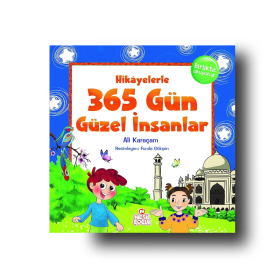 Hikayelerle 365 Gün Güzel İnsanlar