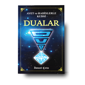 İsmail Çetin | Ayet ve hadislerle kudsi Dualar