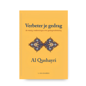 Verbeter je gedrag – De veertig overleveringen over gedragsverbetering | Al Qushayri