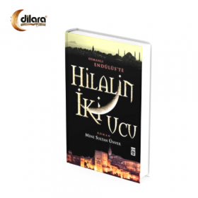 Mine Sultan Ünver | Hilal'in İki Ucu  Osmanlı Endülüs'te