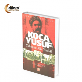 Halil Delice | Koca Yusuf Yalnızca Güle Yenildi