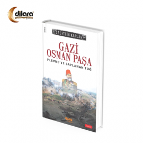 Sadettin Kaplan | Gazi Osman Paşa  Plevne'ye Saplanan Tuğ