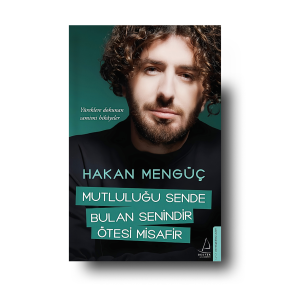 Mutlulugu Sende Bulan Senindir Ötesi Misafir: Yüreklere Dokunan Samimi Hikayeler -  Hakan Mengüc