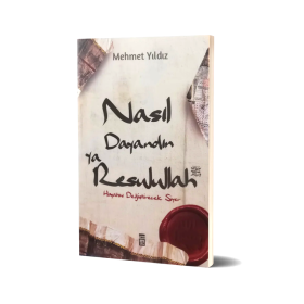 Mehmet Yıldız | Nasıl Dayandın Ya Rasulullah (Hayatını Değiştirecek Siyer)