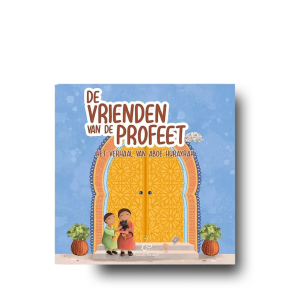 De Vrienden Van De Profeet ﷺ - Het Verhaal Van Aboe Hurayrah