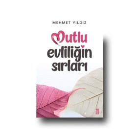 Mutlu Evliliğin Sırları | Mehmet Yıldız
