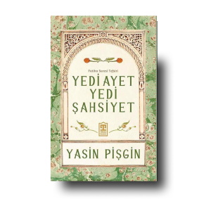 Yedi Ayet Yedi Şahsiyet | Yasin Pişgin