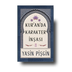 Kur'an'da Karakter İnşası | Yasin Pişgin