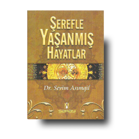 Serefle yasanmis hayatlar