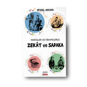 Hadisler ve Hikayelerle Zekat ve Sadaka