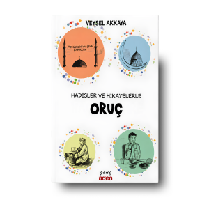 Hadisler ve Hikayelerle Oruç