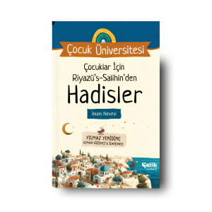 Çocuklar İçin Riyazüs Salihin'den Hadisler / Çocuk Üniversitesi