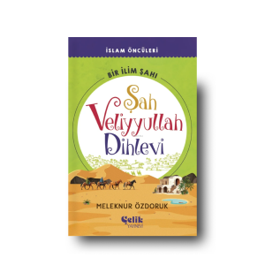 İslam Öncüleri - Şah Veliyyullah Dihlevi Bir İlim Şahı