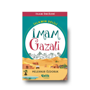 İslam Öncüleri -İmam Gazali İslam'ın Delili
