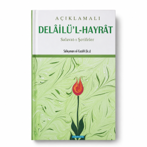 Açıklamalı Delâilü’l-Hayrât – Salavat-ı Şerifeler