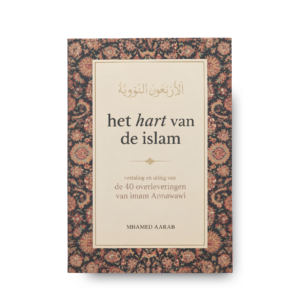 Het Hart van de Islam – 40 Hadith van Imam Annawawi | Mhamed Aarab